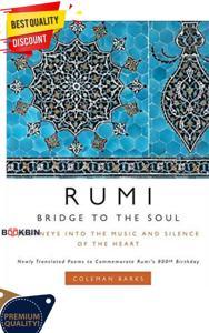 Bridge to the Soul (White Print) : Journeys Into the Music and Silence of the Heart by Coleman Barks