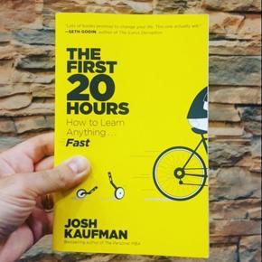 The First 20 Hours: How to Learn Anything . . . Fast! by Josh Kaufman