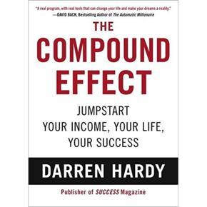 The Compound Effect- Darren Hardy