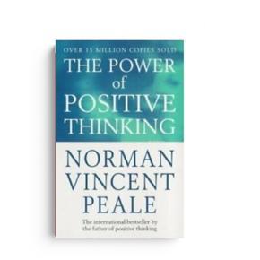 The Power of Positive Thinking by by Norman Vincent Peale