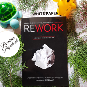 Rework by David Heinemeier Hansson and Jason Fried