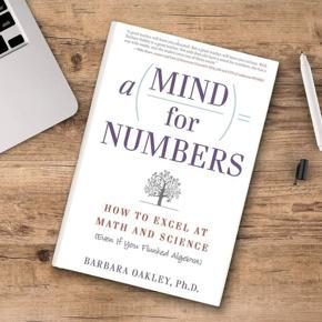 A Mind for Numbers: How to Excel at Math and Science by Barbara Oakley