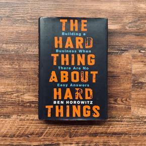 The Hard Thing About Hard Things: Building a Business When There Are No Easy Answers -Paperback