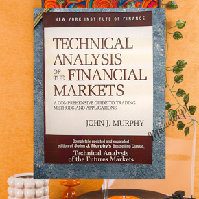 Technical Analysis of the Financial Markets by John J. Murphy