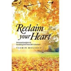 Reclaim Your Heart by Yasmin Mogahed(Premium Print Quality)