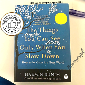 The Things You Can See Only When You Slow Down by Haemin Sunim