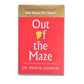 Out of the Maze: A Simple Way to Change Your Thinking And Unlock Success: A Story About the Power of Belief -Paperback