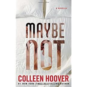 Maybe Not: A Novella