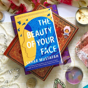 The Beauty of Your Face: A Novel by Sahar Mustafah