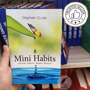 Mini Habits: Smaller Habits, Bigger Results by Stephen Guise