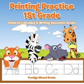 Printing Practice 1st Grade : Children's Reading & Writing Education Books (Paperback)
